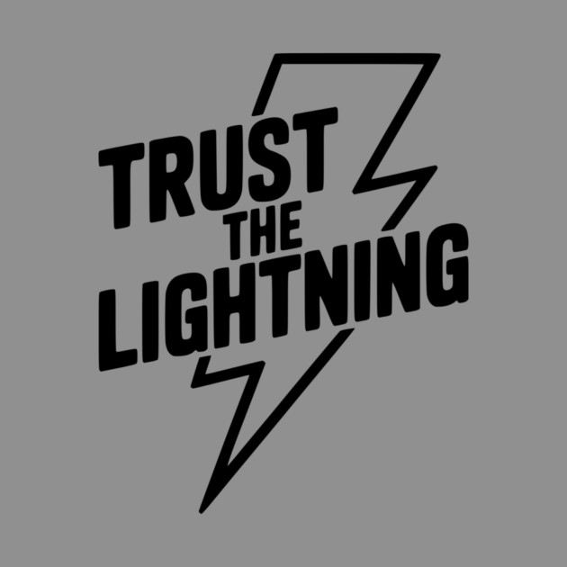 Trust the Lightning by Frank Ring