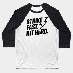 Strike Fast. Hit Hard. Baseball T-Shirt