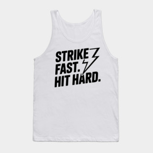Strike Fast. Hit Hard. Tank Top