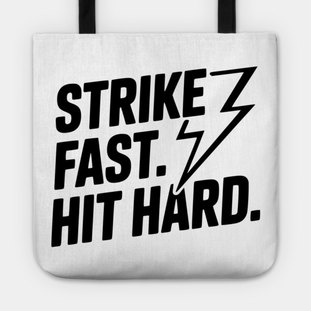 Strike Fast. Hit Hard. Tote by Frank Ring