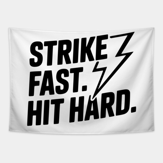 Strike Fast. Hit Hard. Tapestry by Frank Ring