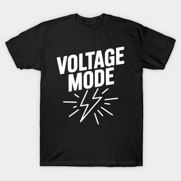 Voltage Mode T-Shirt by Frank Ring