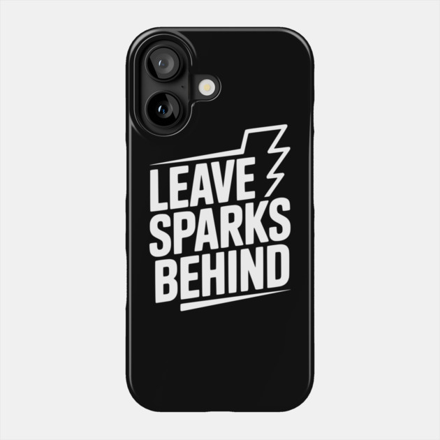Leave Sparks Behind Phone Case by Frank Ring