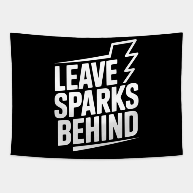 Leave Sparks Behind Tapestry by Frank Ring