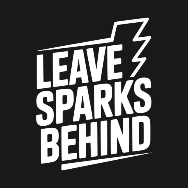 Leave Sparks Behind by Frank Ring