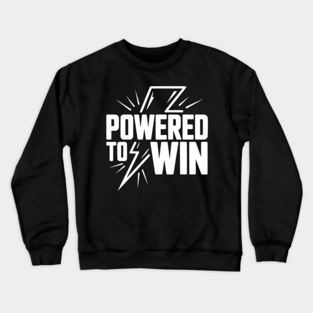 Powered to Win Crewneck Sweatshirt by Frank Ring