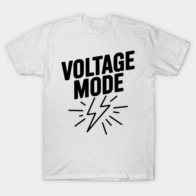 Voltage Mode T-Shirt by Frank Ring
