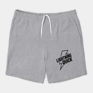 Lightning Quick Shorts