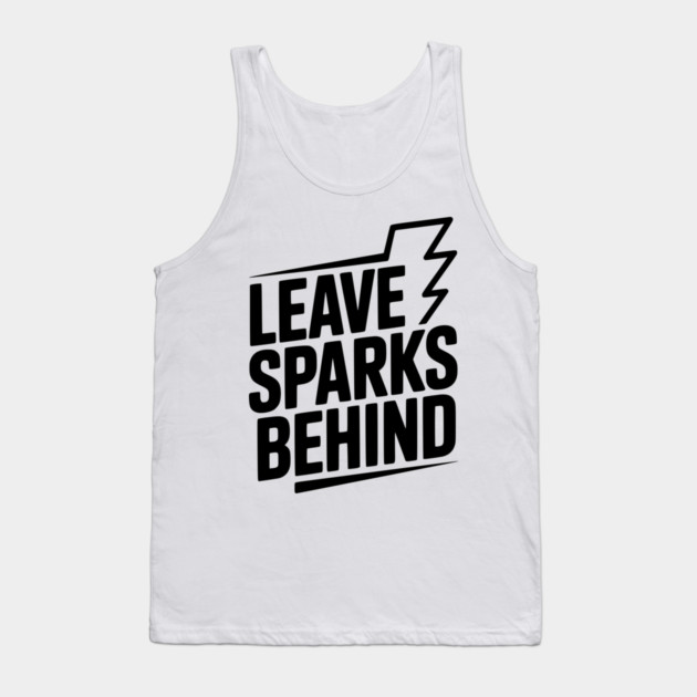 Leave Sparks Behind Tank Top by Frank Ring