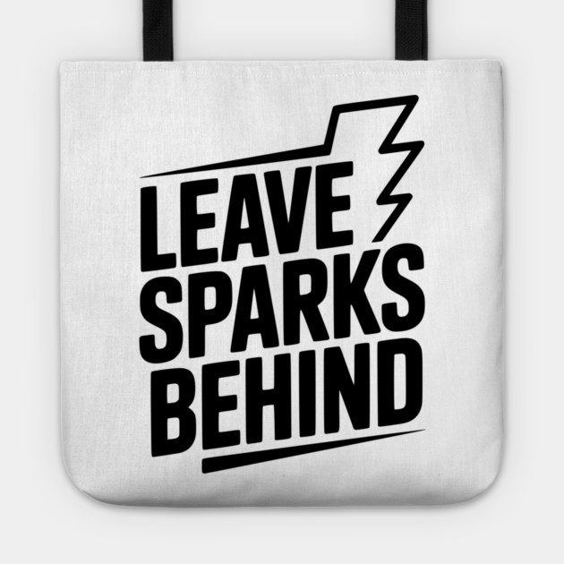Leave Sparks Behind Tote by Frank Ring