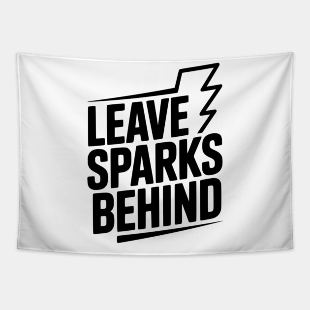 Leave Sparks Behind Tapestry by Frank Ring