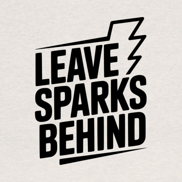 Leave Sparks Behind by Frank Ring