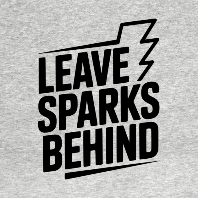 Leave Sparks Behind by Frank Ring