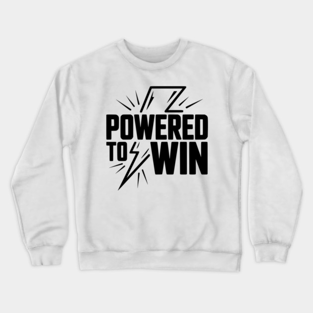 Powered to Win Crewneck Sweatshirt by Frank Ring