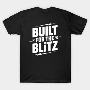 Built for the Blitz T-Shirt