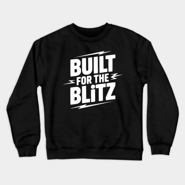 Built for the Blitz Crewneck Sweatshirt by Frank Ring
