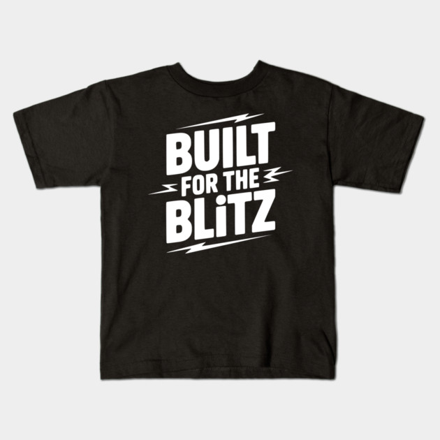 Built for the Blitz Kids T-Shirt by Frank Ring