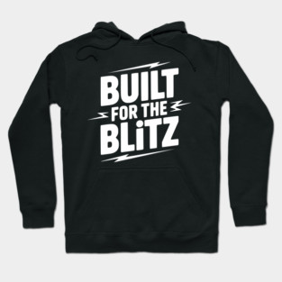 Built for the Blitz Hoodie
