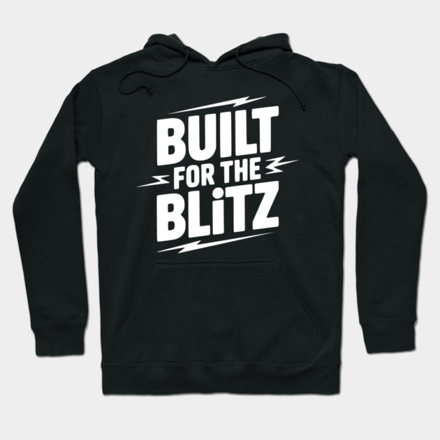 Built for the Blitz Hoodie by Frank Ring