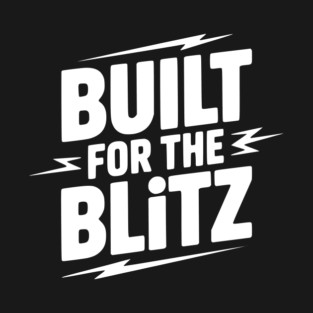 Built for the Blitz T-Shirt