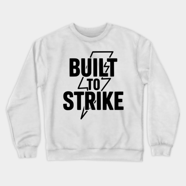 Built to Strike Crewneck Sweatshirt by Frank Ring