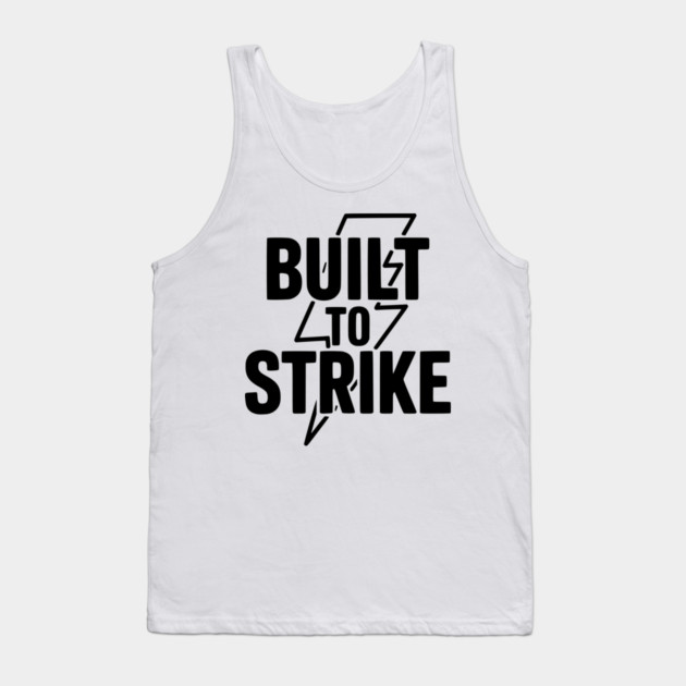Built to Strike Tank Top by Frank Ring