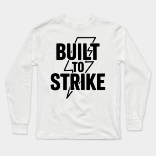 Built to Strike Long Sleeve T-Shirt