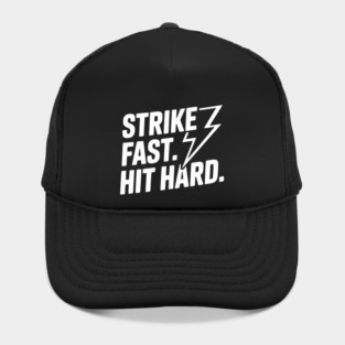 Strike Fast. Hit Hard. Hat