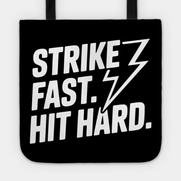 Strike Fast. Hit Hard. Tote by Frank Ring