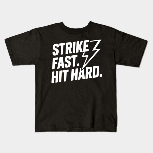 Strike Fast. Hit Hard. Kids T-Shirt by Frank Ring