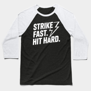 Strike Fast. Hit Hard. Baseball T-Shirt