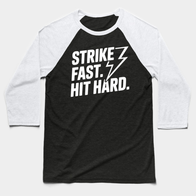 Strike Fast. Hit Hard. Baseball T-Shirt by Frank Ring