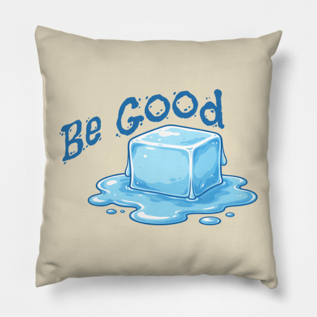 Be Good Minimal Ice Cube Illustration with Positive Message Pillow by Yesteeyear