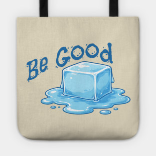 Be Good Minimal Ice Cube Illustration with Positive Message Tote