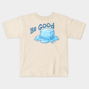 Be Good Minimal Ice Cube Illustration with Positive Message Kids T-Shirt