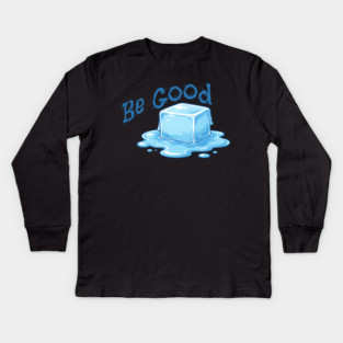 Be Good Minimal Ice Cube Illustration with Positive Message Kids Long Sleeve T-Shirt