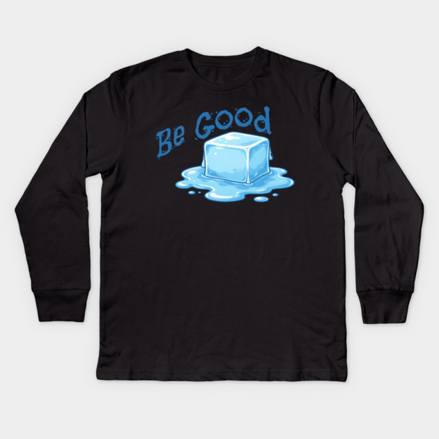 Be Good Minimal Ice Cube Illustration with Positive Message Kids Long Sleeve T-Shirt by Yesteeyear