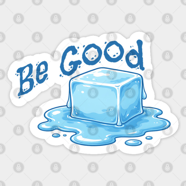 Be Good Minimal Ice Cube Illustration with Positive Message Sticker by Yesteeyear