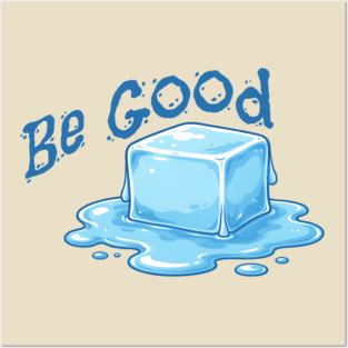 Be Good Minimal Ice Cube Illustration with Positive Message Posters and Art