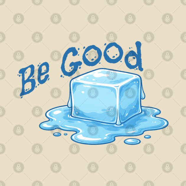 Be Good Minimal Ice Cube Illustration with Positive Message by Yesteeyear