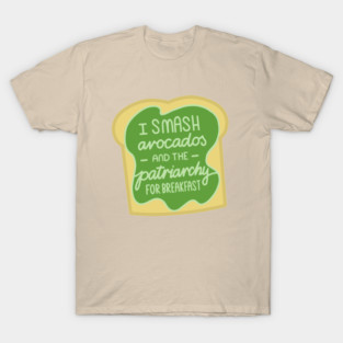 Feminist Quote Smashed Avocado Patriarchy T-Shirt