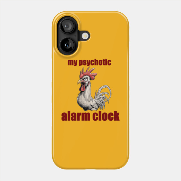 Psychotic Alarm Clock Phone Case by faithfamilyhomedesigns