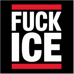 F*CK ICE Posters and Art