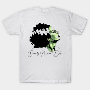 Bride of Frankenstein Beauty Never Dies Graphic T-Shirt