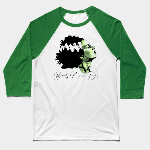 Bride of Frankenstein Beauty Never Dies Graphic Baseball T-Shirt by Luxinda