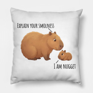 Capybara Conversation Explain Your Smolness, I Am Nugget Pillow