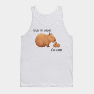 Capybara Conversation Explain Your Smolness, I Am Nugget Tank Top