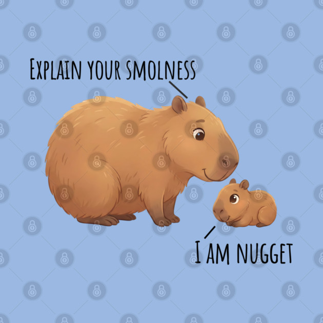 Capybara Conversation Explain Your Smolness, I Am Nugget by Luxinda