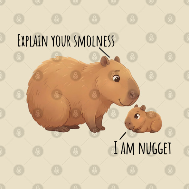 Capybara Conversation Explain Your Smolness, I Am Nugget by Luxinda