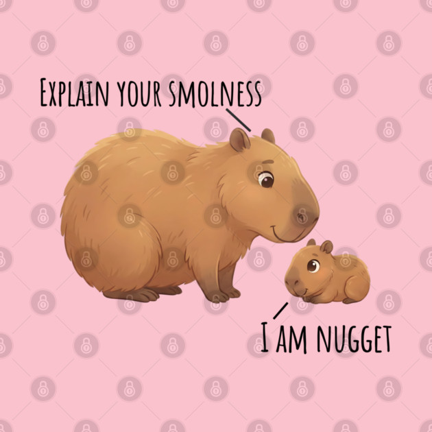 Capybara Conversation Explain Your Smolness, I Am Nugget by Luxinda